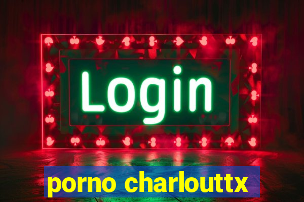 porno charlouttx